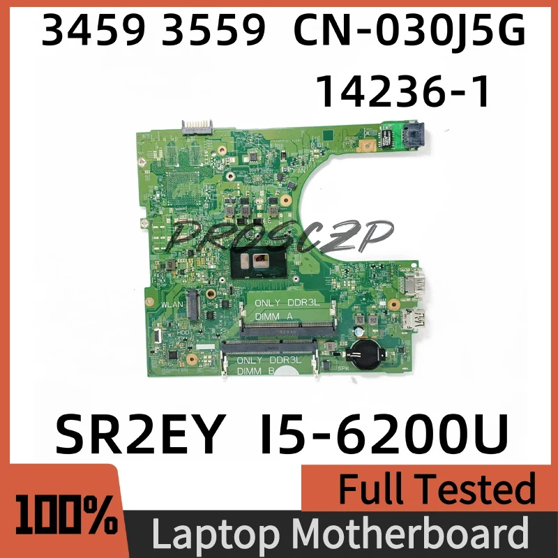 CN-030J5G 030J5G 30J5G Материнская плата Для ноутбука DELL 3459 3559 Материнская плата с процессором SR2EY I5-6200U 14236-1 100% Протестирована, работает хорошо