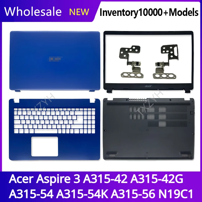Для Acer Aspire 3 A315-42 A315-42G A315-54 A315-54K A315-56 N19C1 ЖК-дисплей для ноутбука задняя крышка Передняя рамка Петли Упор для рук Нижний корпус